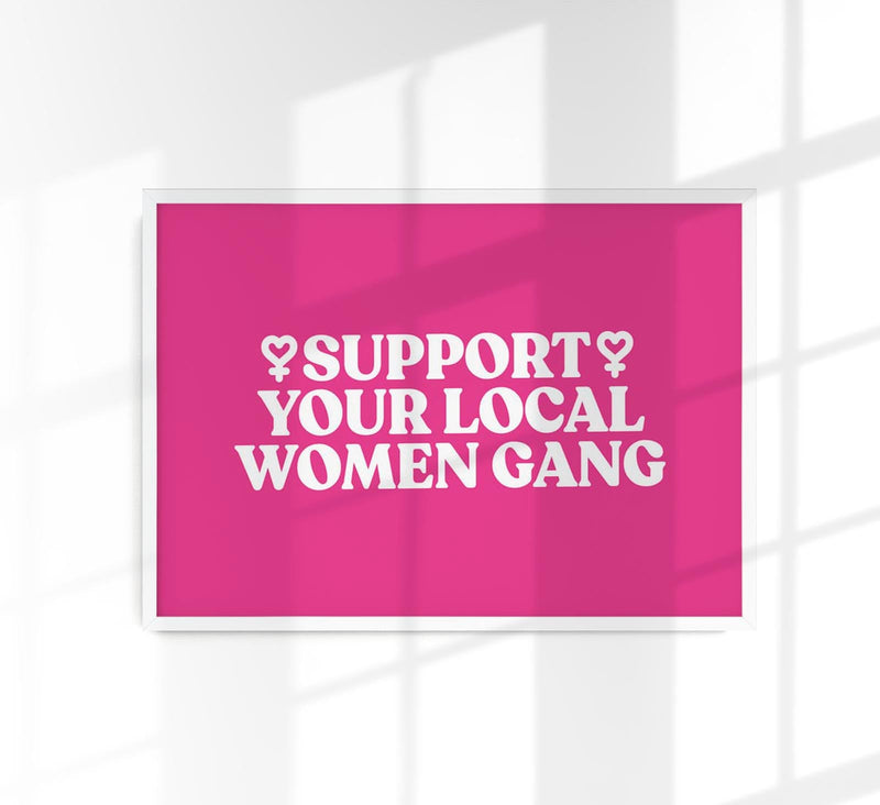 Support your local Women Gang No. 2 – Poster by Patroa Studio — Patroa Studio