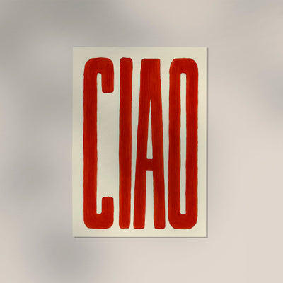 Ciao Art Print – Typography Fine Art Poster or Canvas