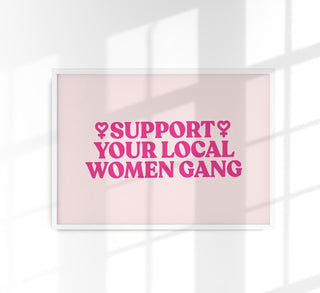 Support your local Women Gang Nr 1 Poster – Handgedruckt Berlin