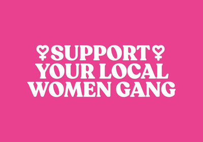 Support your local Women Gang No. 2 – Poster by Patroa Studio