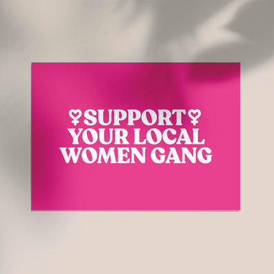 Support your local Women Gang No. 2 – Poster by Patroa Studio