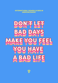 Bad days Poster – Kunstdruck von Bruna Silva, Berlin — Ansicht 4
