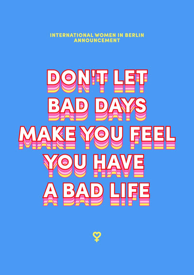 Bad days Poster – Kunstdruck von Bruna Silva, Berlin