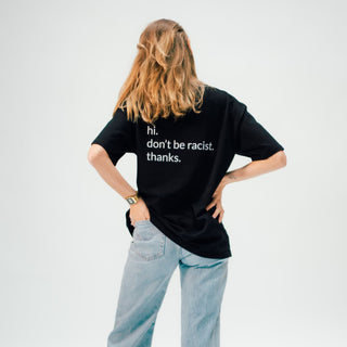 "don't be racist" - unisex oversized T-Shirt - black