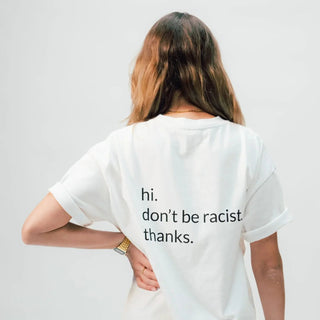 „Don't Be Racist“ Unisex Oversized T-Shirt in Weiß | 100 % Bio-Baumwolle | Pre-washed | Made in Portugal