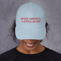 Make America Latina Again Baseball Cap – Chino Cotton Twill