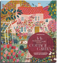 Ich träume von einem Cottage Garten – Romantik & Blütenpracht im eigenen Paradies — Ansicht 1