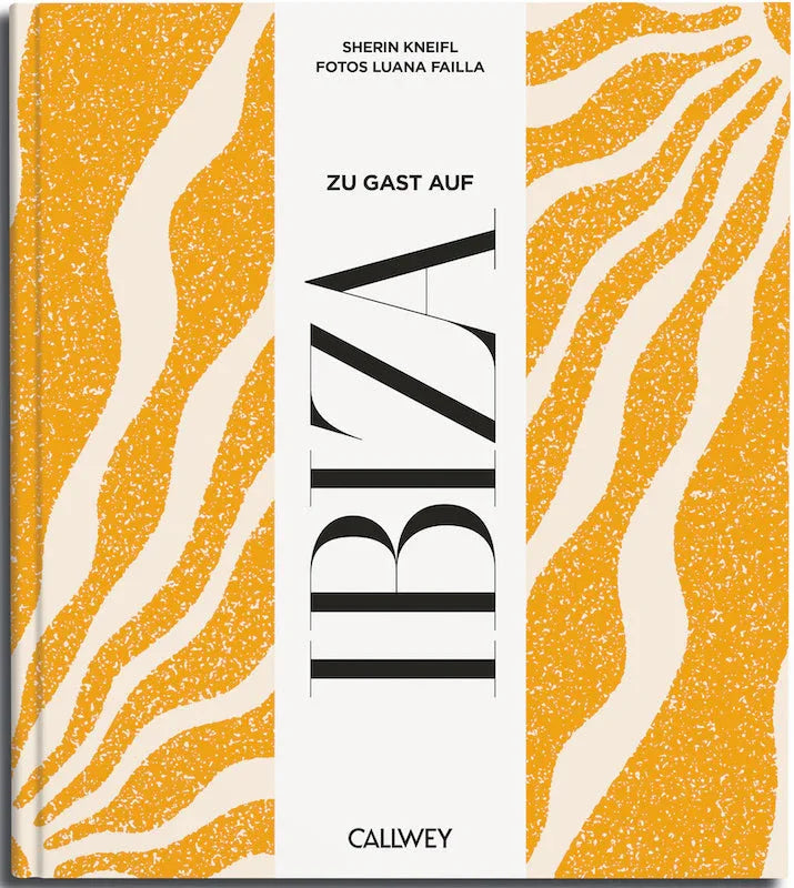 Visiting Ibiza – Culture, cuisine &amp; insider tips | The other side of the Balearic island — CALLWEY