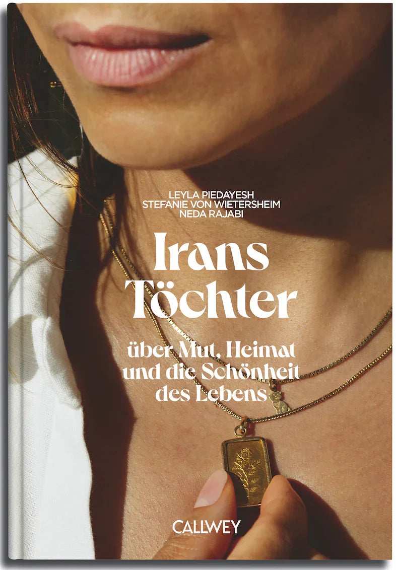 Iran's Daughters – About Courage, Home, and the Beauty of Life | Women, Freedom, Identity — CALLWEY